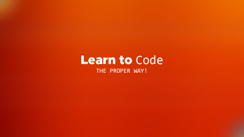 Learn to Code the Proper Way