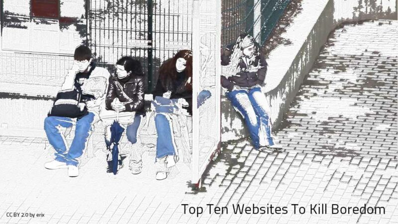 Top Ten Websites of The Day To Kill Boredom