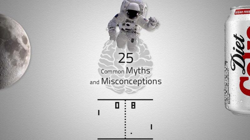 25 Common Myths and Misconceptions