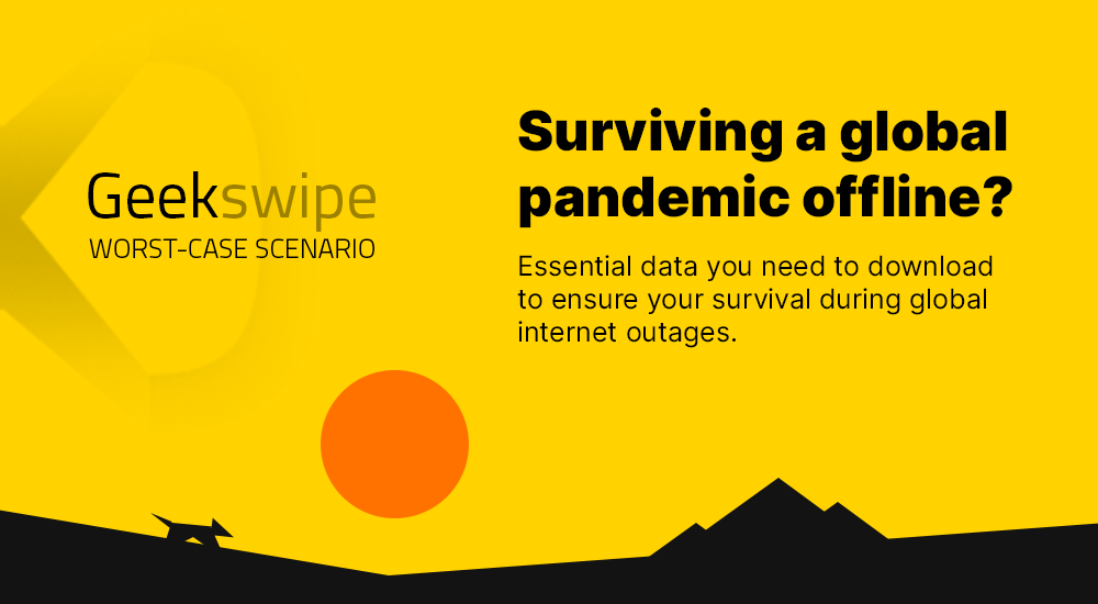 Worst-case scenario analysis of critical data that should be downloaded for offline use during a global internet outage caused by a global pandemic.