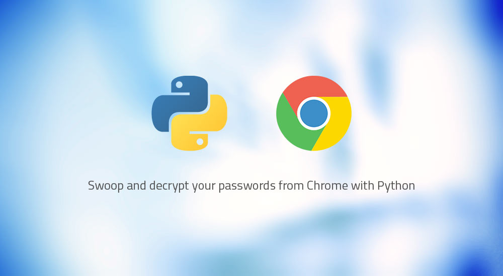 Decrypt Chrome Password Using Python - Geekswipe